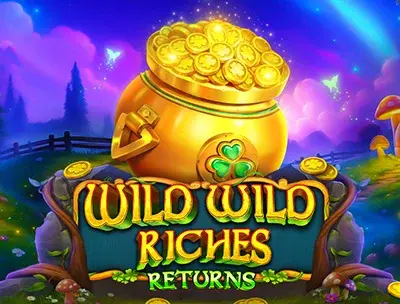 Wild Wild Riches Returns