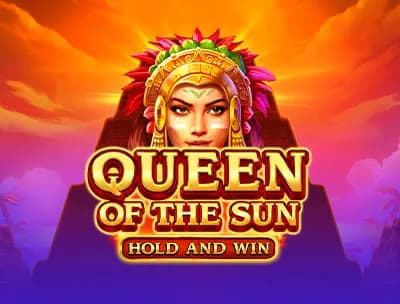 Queen Of The Sun Hold and Win