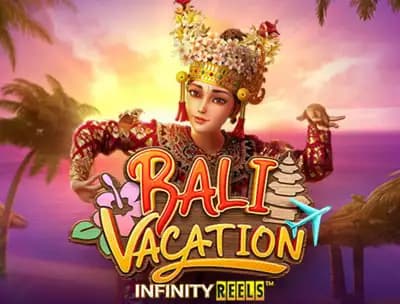 Play Bali Vacation Infinity Reels