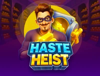 Haste Heist 