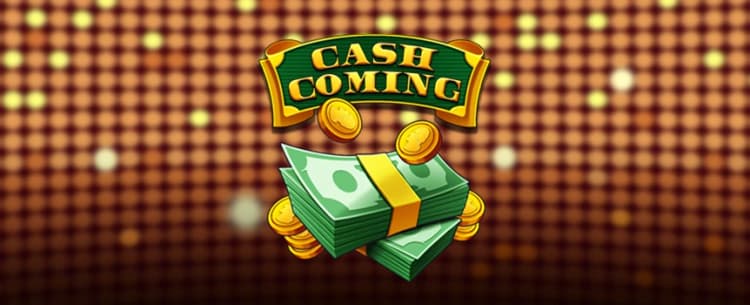 Cash Coming