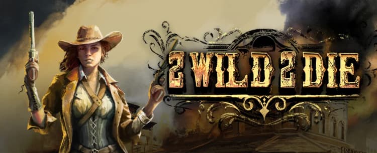2 Wild 2 Die