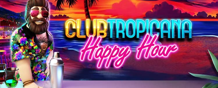 Club Tropicana – Happy Hour