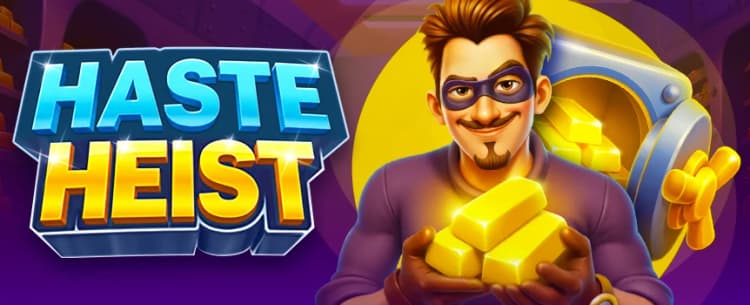 Haste Heist 